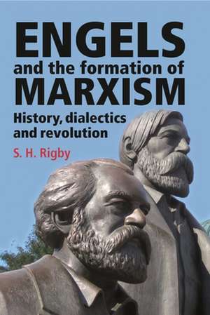 Engels and the Formation of Marsixm de S. H. Rigby