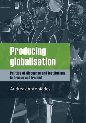 Producing Globalisation de Andreas Antoniades