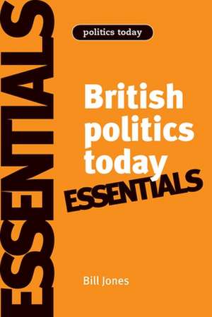 British Politics Today de Bill Jones