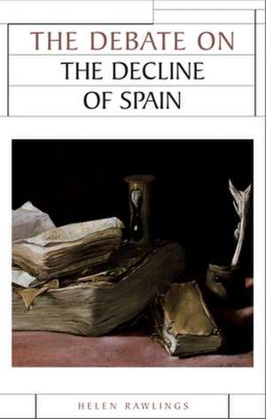 Debate on the Decline of Spain de Helen Rawlings