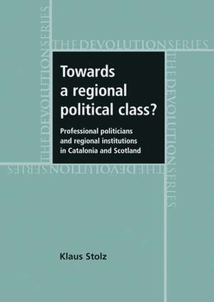 Towards a Regional Political Class? de Klaus Stolz