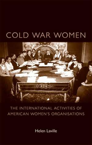 Cold War Women de Helen Laville