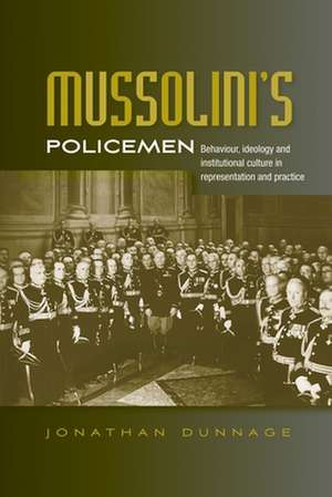 Mussolini's Policemen de Jonathan Dunnage