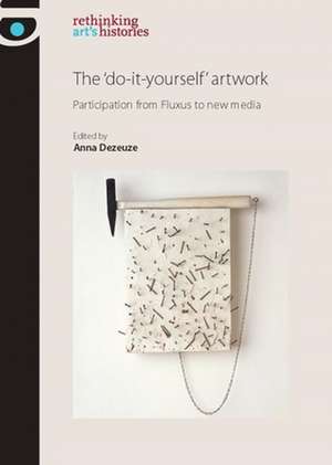 The 'do-It-Yourself' Artwork de Anna Dezeuze