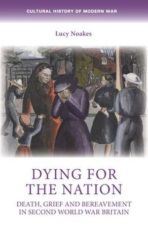 Dying for the Nation de Lucy Noakes