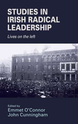 Studies in Irish Radical Leadership de Emmet O'Connor