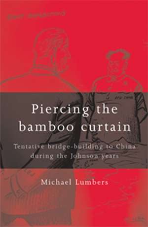 Piercing the Bamboo Curtain de Michael Lumbers