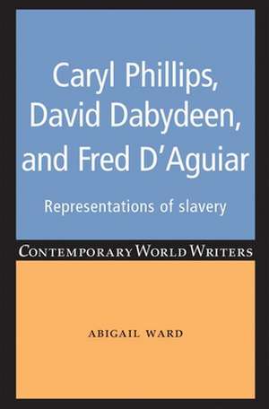 Caryl Phillips, David Dabydeen and Fred D'Aguiar de Abigail Ward