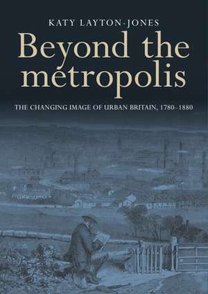 Beyond the Metropolis de Katy Layton-Jones