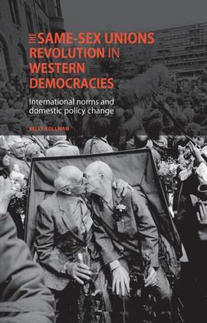 The Same-Sex Unions Revolution in Western Democracies de Kelly Kollman