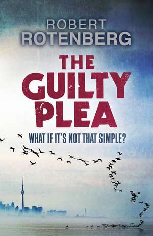 The Guilty Plea de Robert Rotenberg