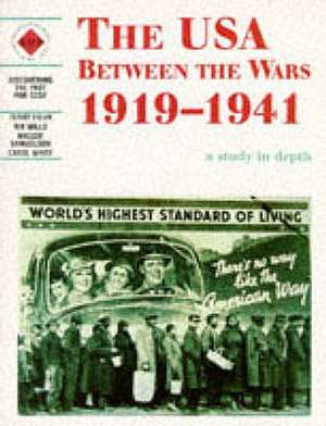 The USA Between the Wars 1919-1941: A Study in Depth de Terry Fiehn