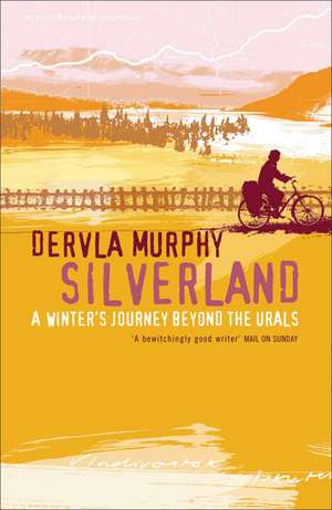 Silverland de Dervla Murphy