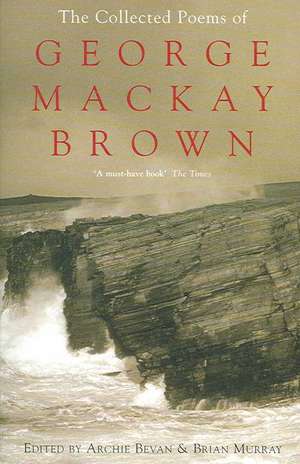 The Collected Poems of George Mackay Brown de Brian Murray