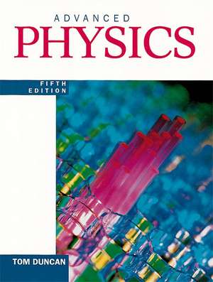 Advanced Physics Fifth Edition de Tom Duncan