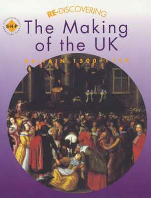 Re-discovering the Making of the UK de COLIN SHEPHARD