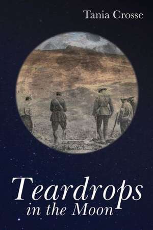 Teardrops in the Moon de Tania Crosse