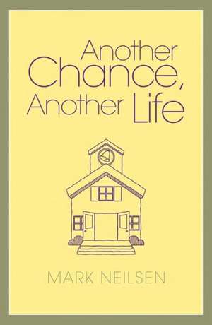 Another Chance, Another Life de Mark Neilson