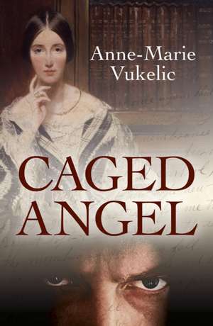 Caged Angel de Anne-Marie Vukelic