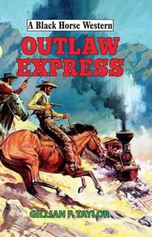 Outlaw Express de Gillian F F Taylor