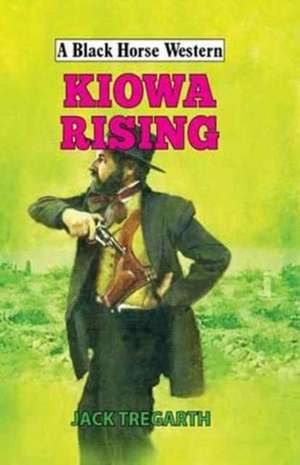 Kiowa Rising de Jack Tregarth