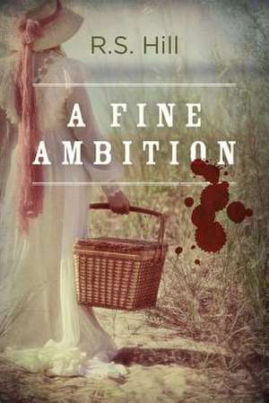 A Fine Ambition de R. S. Hill