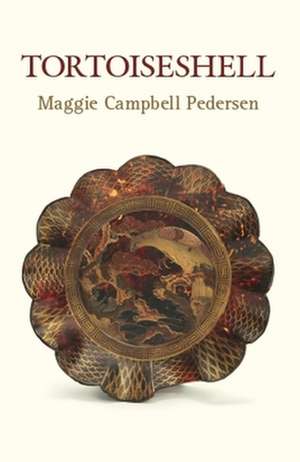 Tortoiseshell de Maggie Campbell Pederson