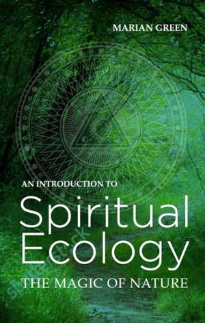 Introduction to Spiritual Ecology de Marian Green