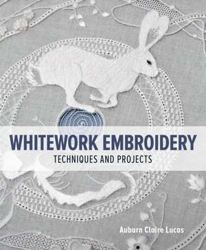 Whitework Embroidery de Auburn Claire Lucas