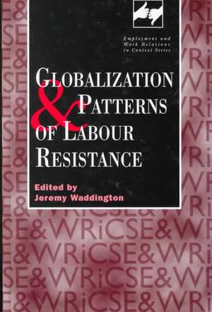 Globalization and Patterns of Labour Resistance de Jeremy Waddinton