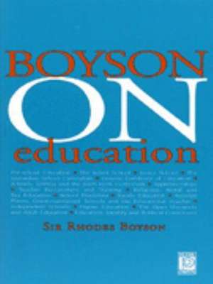 Boyson on Education de Rhodes Boyson