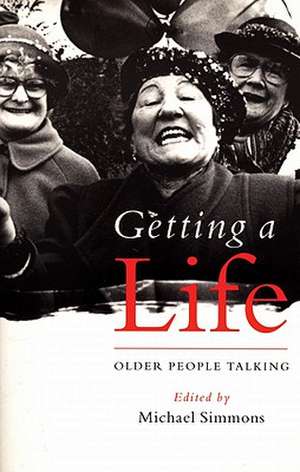 Getting a Life: Older People Talking de Help the Aged (Organization)