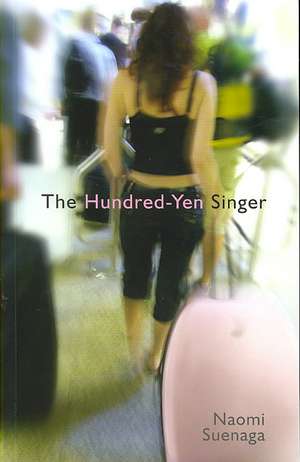 The Hundred Yen Singer de Naomi Suenaga