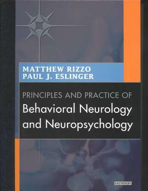 Principles and Practice of Behavioral Neurology and Neuropsychology de Matthew Rizzo