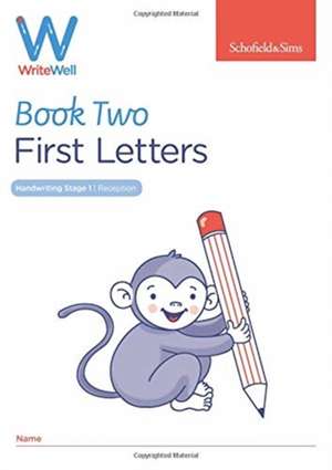 WriteWell 2: First Letters, Early Years Foundation Stage, Ages 4-5 de Schofield & Sims