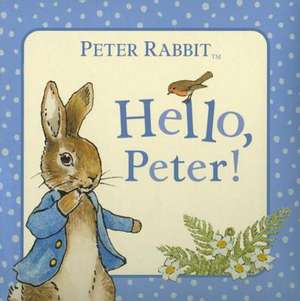 Hello, Peter! de Beatrix Potter