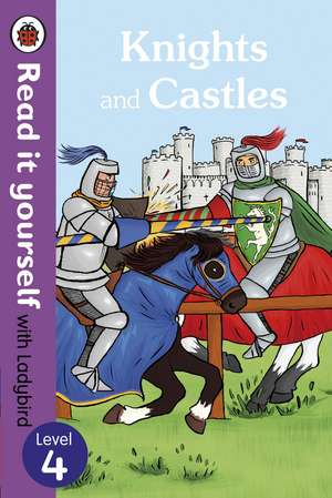 Knights and Castles - Read it yourself with Ladybird: Level 4 (non-fiction) de Ladybird