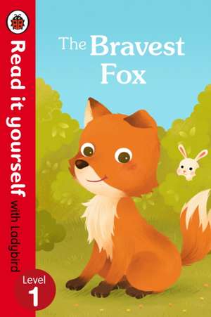 The Bravest Fox - Read it yourself with Ladybird: Level 1 de Ladybird