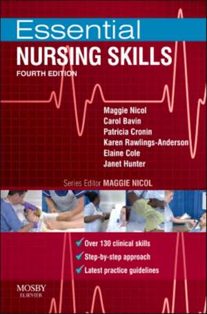 Essential Nursing Skills: Clinical skills for caring de Maggie Nicol