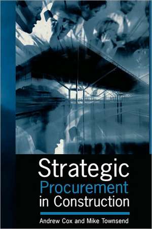 Strategic Procurement in Construction de Andrew Cox