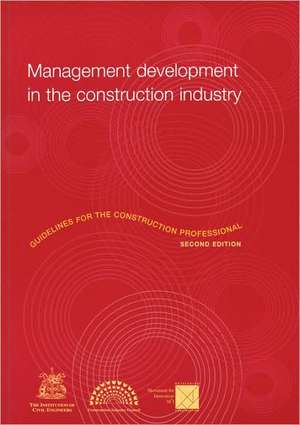 Management Development in the Construction Industry: A Guide to Procedures de Of Civil Institution of Civil Engineers