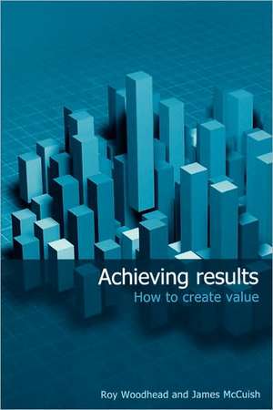 Achieving Results de Roy Woohead