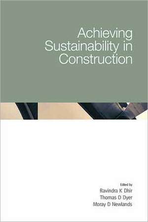 Achieving Sustainability in Construction de RAVINDRA K. DHIR