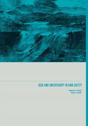 Risk and Uncertainty in Dam Safety de Desmond N.d. Hartford