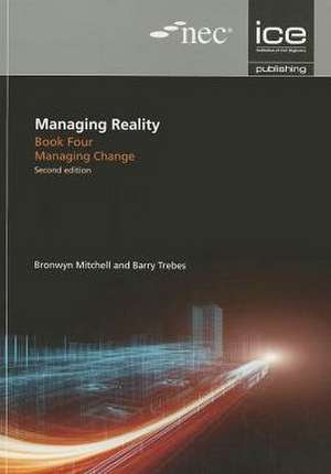 Managing Reality, Second Edition. Book 4: Managing Change de Barry Trebes