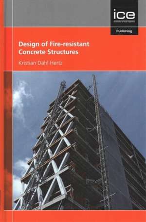 Design of Fire-resistant Concrete Structures de Kristian Dahl Hertz