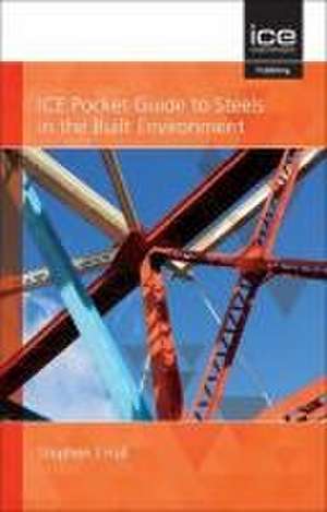 ICE Pocket Guide to Steels in the Built Environment 2021 de S. Hall