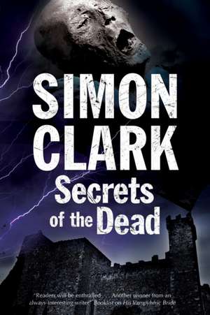 Secrets of the Dead de Simon Clark