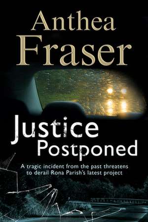 Justice Postponed: A Rona Parish Mystery de Anthea Fraser