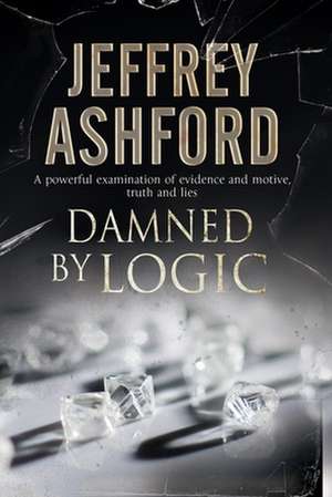 Damned by Logic de Jeffrey Ashford